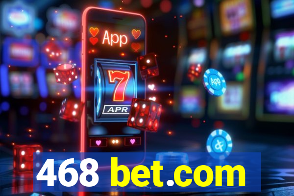 468 bet.com